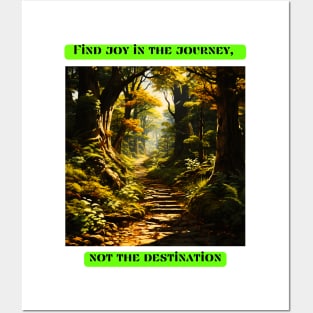 Find joy in the journey, not the destination Posters and Art